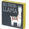 Block Sign - No Prob-llama -Quality Home Store 100896