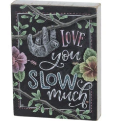Sloth Box Sign Love You Slow Much