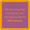 Well Played Karma Coaster 1 Well Played Karma Coaster -Quality Home Store 1067