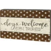 Box Sign Dogs Welcome People Tolerated 1 Box Sign Dogs Welcome People Tolerated -Quality Home Store 109258