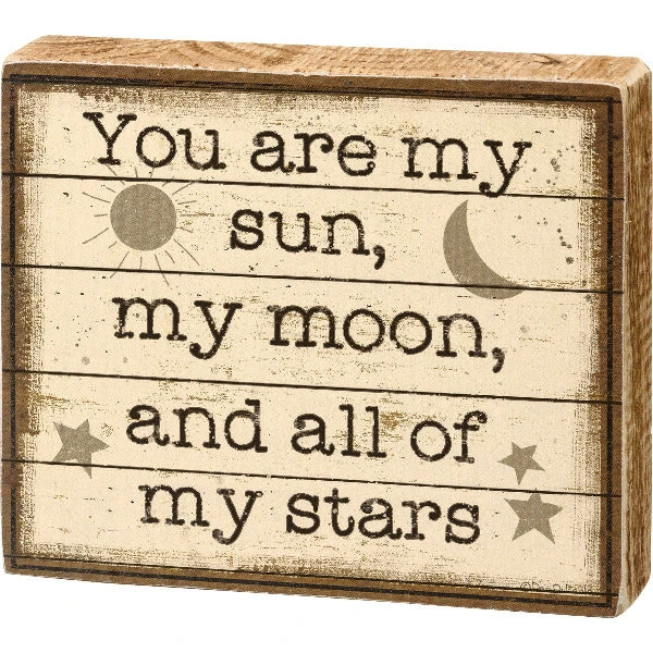 Natural Wood Block Sign You Are My Sun My Moon And My Stars 3 Natural Wood Block Sign You Are My Sun My Moon And My Stars