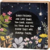 Floral Celetial Block Sign Good Friends Are Like Stars They Are Always There -Quality Home Store 113633