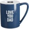 Love You Dad 18 Oz. Mug -Quality Home Store 14212