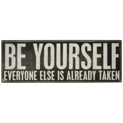 Wood Sign - Be Yourself Everyone Else Is Already Taken