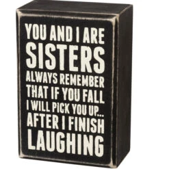 Wood Sign - You And I Are Sisters Always Remember