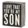 Wood Sign - I Love That You're My Son -Quality Home Store 21314