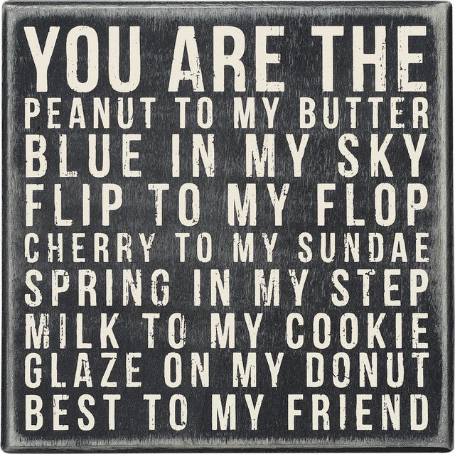 Wood Sign - You Are The Peanut To My Butter Best To My Friend 3 Wood Sign - You Are The Peanut To My Butter Best To My Friend