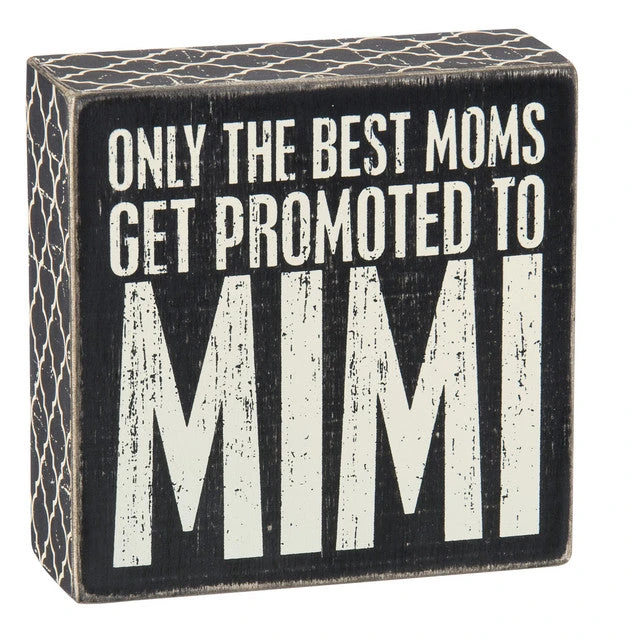 Wood Sign - Only The Best Moms Get Promoted To Mimi 3 Wood Sign - Only The Best Moms Get Promoted To Mimi