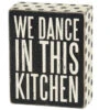 Wood Sign - We Dance In This Kitchen