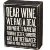 Box Sign Dear Wine, We Had A Deal -Quality Home Store 27179