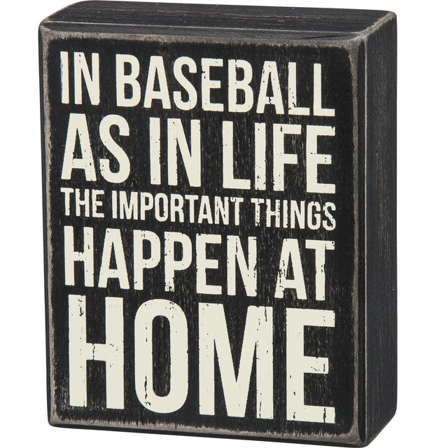 Wood Sign - In Baseball As In Life The Most Important Things Happen At Home 2 Wood Sign - In Baseball As In Life The Most Important Things Happen At Home