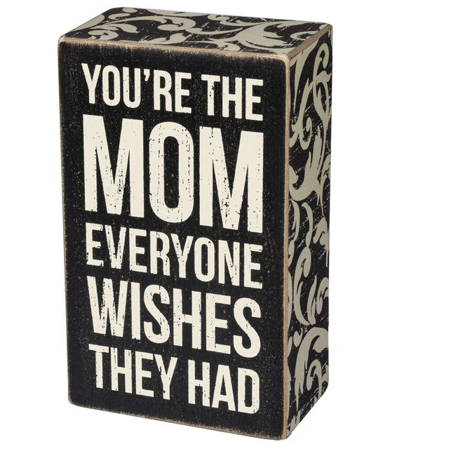 Wood Sign - You're The Mom Everyone Wishes They Had 3 Wood Sign - You're The Mom Everyone Wishes They Had