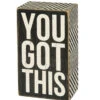 Wood Sign - You Got This -Quality Home Store 31125