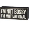 Wood Sign - I'm Not Bossy I'm Motivational -Quality Home Store 33282