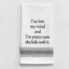Kitchen Towel "Lost My Mind Kids Took It" -Quality Home Store BB I 293