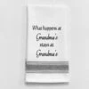 Kitchen Towel "What Happens At Grandma's" -Quality Home Store BB W 73