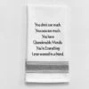 Kitchen Towel "Everything I Want In A Friend" -Quality Home Store BB Y 21