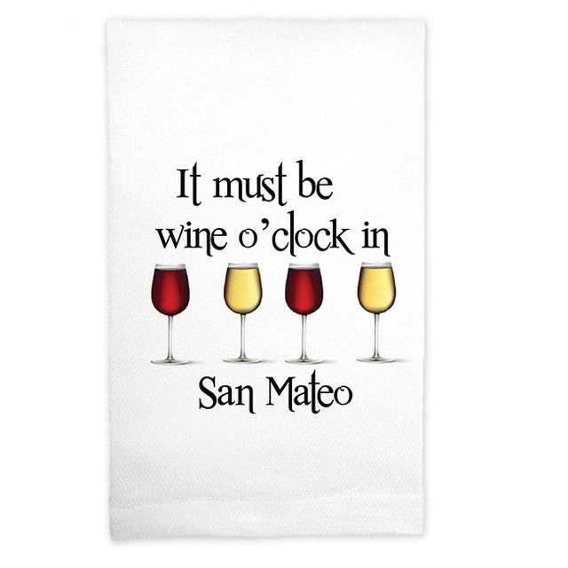 Kitchen Towel It Must Be Wine O'Clock In San Mateo 3 Kitchen Towel It Must Be Wine O'Clock In San Mateo